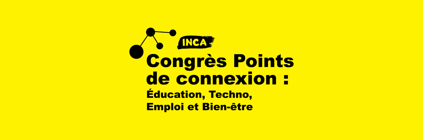 Logo de Point de Connexion sur un fond jaune : logo d’INCA avec le texte « Congrès Points de connexion : éducation, techno, emploi et bien-etre ».