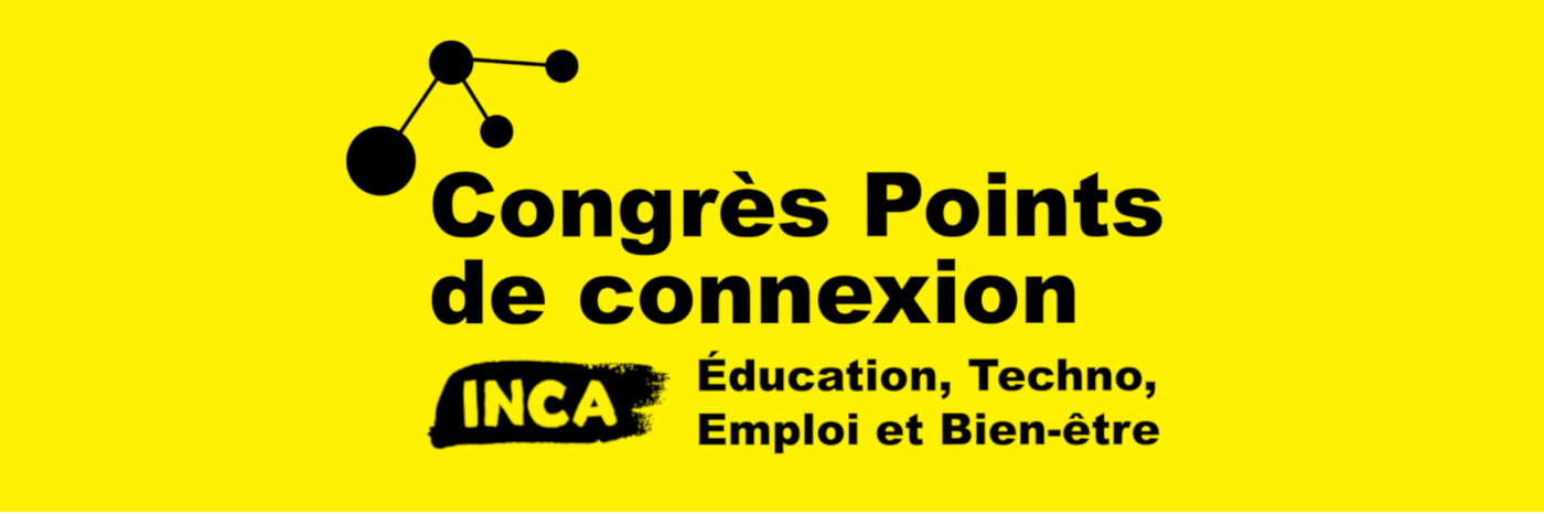 Logo de Point de Connexion sur un fond jaune : Le texte « Congrès Points de connexion éducation, technologie, emploi et bien-être » avec le logo d'INCA et des points intereliés.