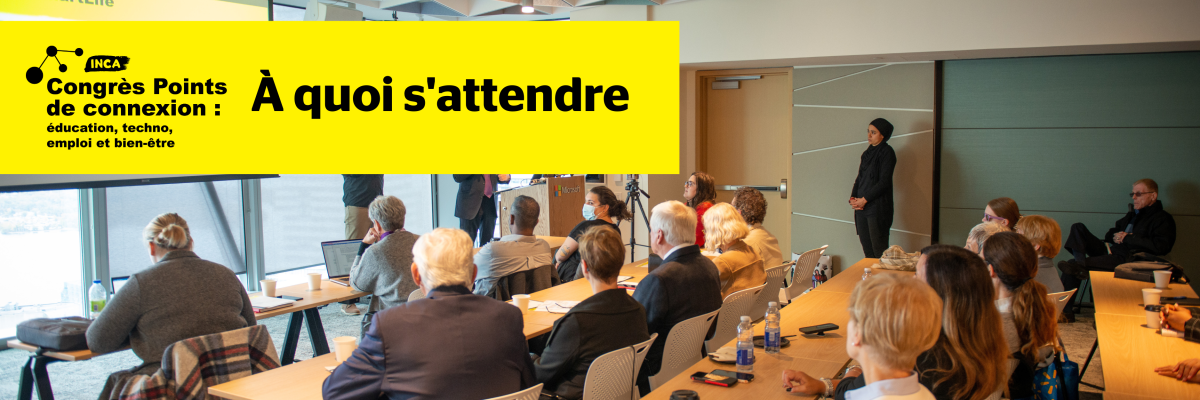 Un groupe de personnes dans une salle de conférence à côté du logo « Points de connexion d'INCA » et du texte « À quoi s'attendre ».