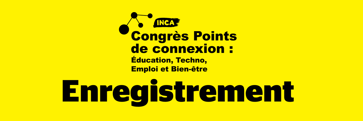 Logo du congrès Points de connexion avec des engrenage, des points reliés et le texte: éducation, techno, emploi et bien-etre, enregistrement