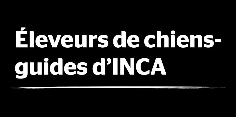 Éleveurs de chiens-guides d’INCA