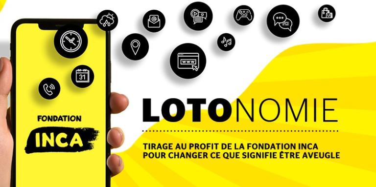 Texte: Lotonomie. Tirage au profit de la Fondation INCA pour changer ce que signifie être aveugle. Image: Main tenant un téléphone intelligent avec le logo de la Fondation INCA sur l'écran et des bulles noires s'échappant du téléphone représentant différentes applications.  