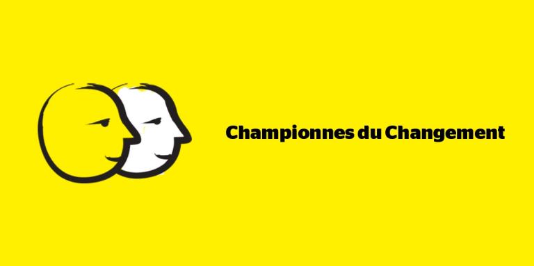 A yellow banner with a graphic-art icon of two faces outlined in a thick, black paintbrush design with white accents. Text: Championnes du Changement