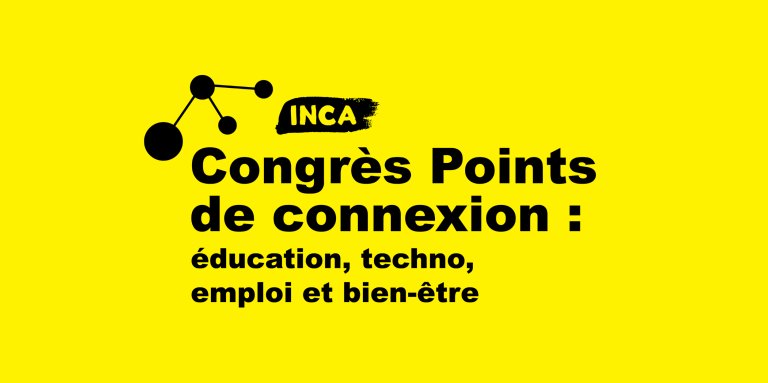 Logo de Point de Connexion sur un fond jaune : logo d’INCA avec le texte « Congrès Points de connexion : éducation, techno, emploi et bien-etre ».