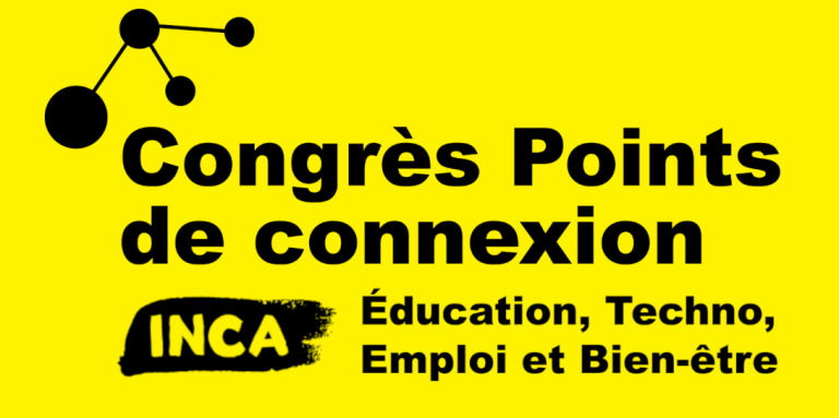 Logo du congrès Points de connexion avec  des points reliés, le logo d'INCA et le texte: "éducation, techno, emploi et bien-être"sur un fond jaune.